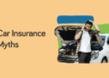 6 Common Myths About Car Insurance Policies
