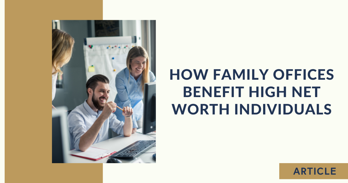 How family offices benefit high net worth individuals